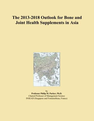 The 2013-2018 Outlook for Bone and Joint Health Supplements in Asia - Image 1