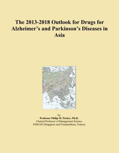 The 2013-2018 Outlook for Drugs for Alzheimer's and Parkinson's Diseases in Asia