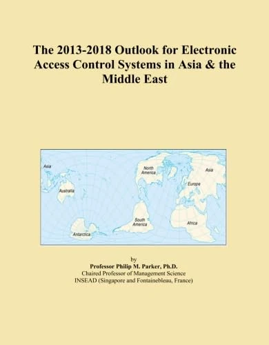 The 2013-2018 Outlook for Electronic Access Control Systems in Asia & the Middle East