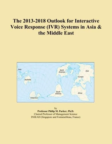 2013-2018 IVR Systems Outlook Asia Middle East Report