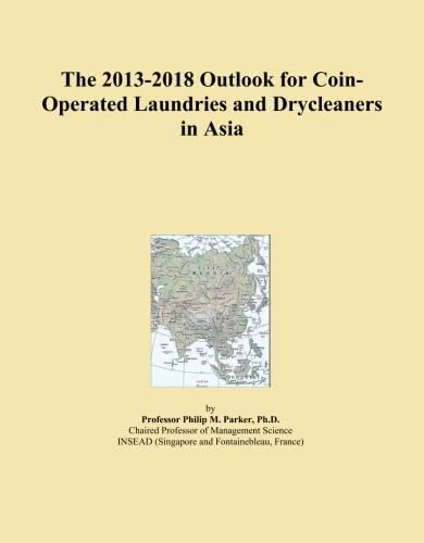 The 2013-2018 Outlook for Coin-Operated Laundries and Drycleaners in Asia