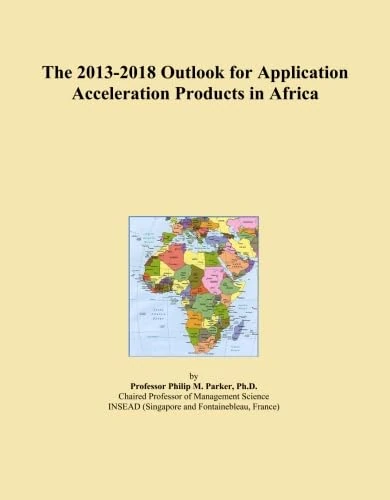 The 2013-2018 Outlook for Application Acceleration Products in Africa