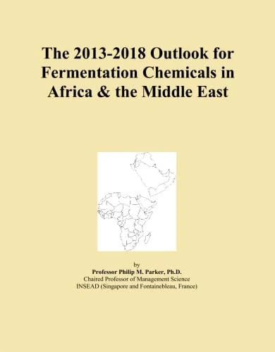 The 2013-2018 Outlook for Fermentation Chemicals in Africa & the Middle East