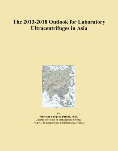 The 2013-2018 Outlook for Laboratory Ultracentrifuges in Asia