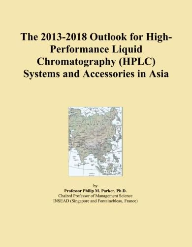 The 2013-2018 Outlook for High-Performance Liquid Chromatography (HPLC) Systems and Accessories in Asia