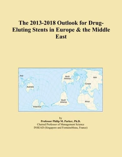 The 2013-2018 Outlook for Drug-Eluting Stents in Europe & the Middle East