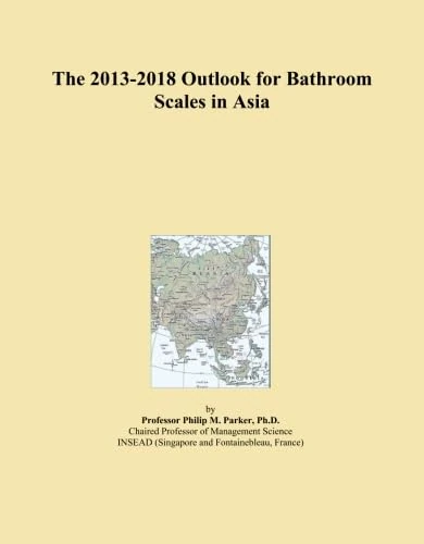 The 2013-2018 Outlook for Bathroom Scales in Asia