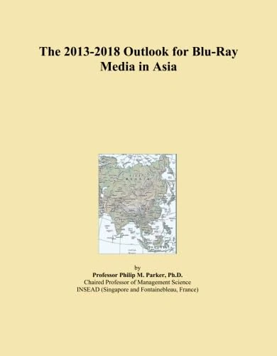 The 2013-2018 Outlook for Blu-Ray Media in Asia