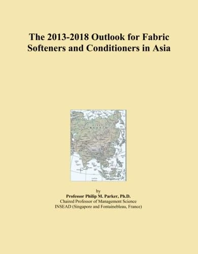The 2013-2018 Outlook for Fabric Softeners and Conditioners in Asia