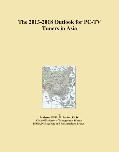 The 2013-2018 Outlook for PC-TV Tuners in Asia