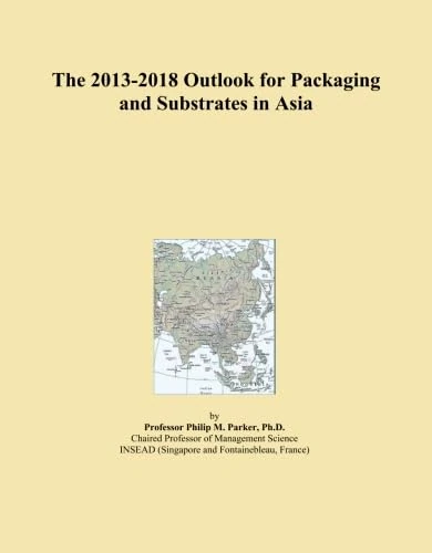 The 2013-2018 Outlook for Packaging and Substrates in Asia