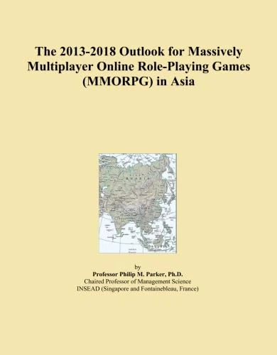 The 2013-2018 Outlook for Massively Multiplayer Online Role-Playing Games (MMORPG) in Asia