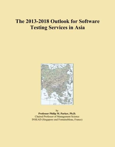 The 2013-2018 Outlook for Software Testing Services in Asia
