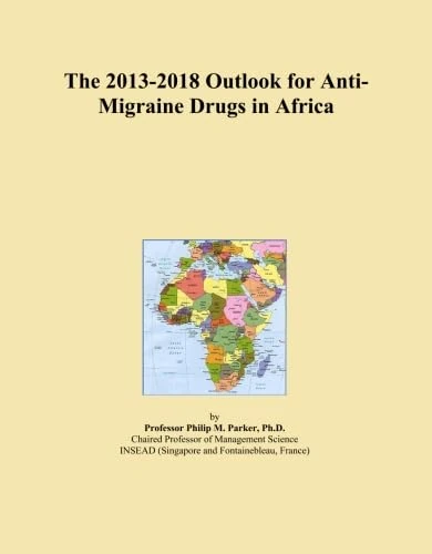 The 2013-2018 Outlook for Anti-Migraine Drugs in Africa