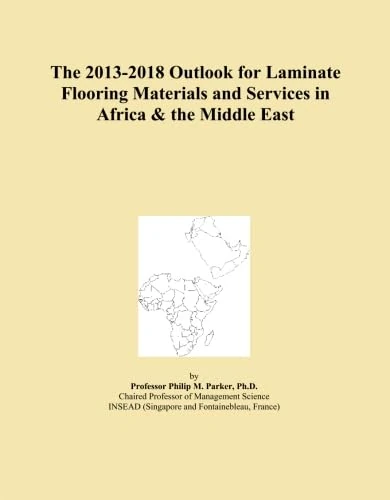The 2013-2018 Outlook for Laminate Flooring Materials and Services in Africa & the Middle East
