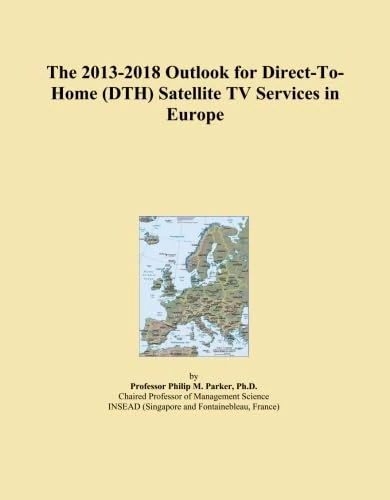 The 2013-2018 Outlook for Direct-To-Home (DTH) Satellite TV Services in Europe