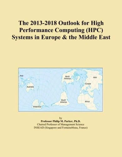 The 2013-2018 Outlook for High Performance Computing (HPC) Systems in Europe & the Middle East