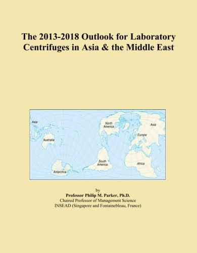 The 2013-2018 Outlook for Laboratory Centrifuges in Asia & the Middle East
