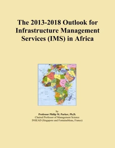 The 2013-2018 Outlook for Infrastructure Management Services (IMS) in Africa