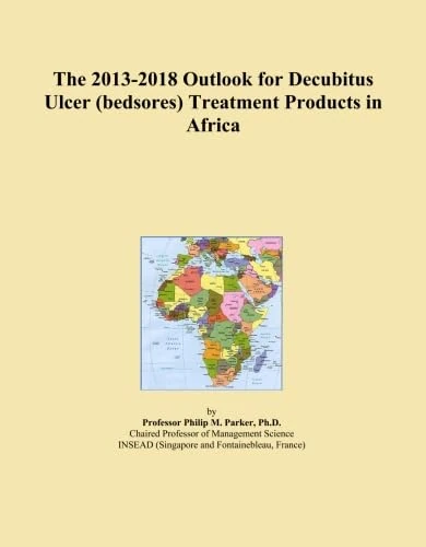 The 2013-2018 Outlook for Decubitus Ulcer (bedsores) Treatment Products in Africa