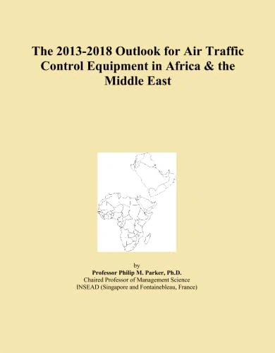 The 2013-2018 Outlook for Air Traffic Control Equipment in Africa & the Middle East