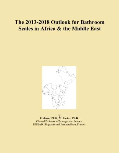 The 2013-2018 Outlook for Bathroom Scales in Africa & the Middle East