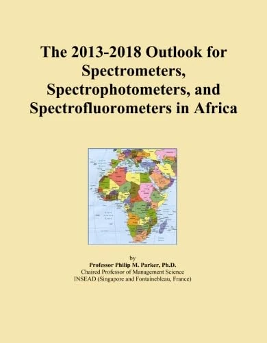 The 2013-2018 Outlook for Spectrometers, Spectrophotometers, and Spectrofluorometers in Africa