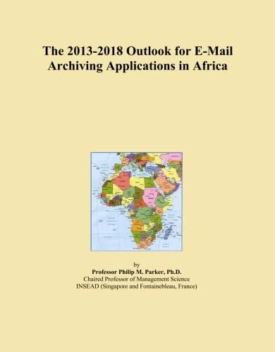 The 2013-2018 Outlook for E-Mail Archiving Applications in Africa