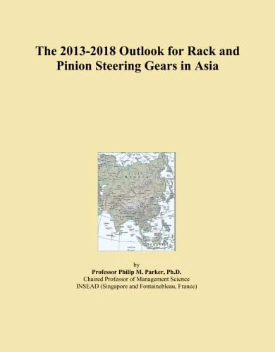 The 2013-2018 Outlook for Rack and Pinion Steering Gears in Asia