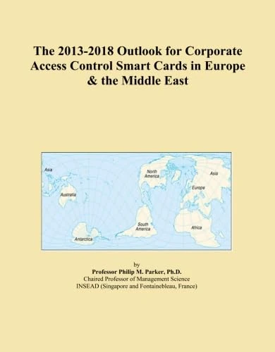The 2013-2018 Outlook for Corporate Access Control Smart Cards in Europe & the Middle East