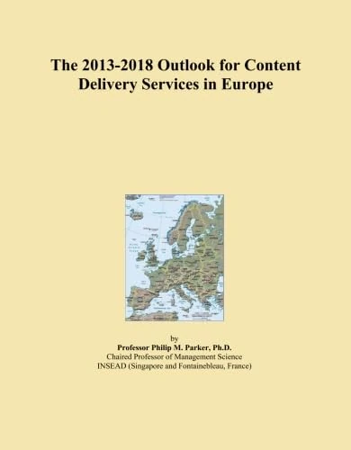 The 2013-2018 Outlook for Content Delivery Services in Europe