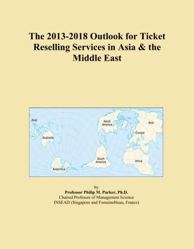 The 2013-2018 Outlook for Ticket Reselling Services in Asia & the Middle East