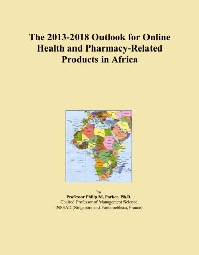 The 2013-2018 Outlook for Online Health and Pharmacy-Related Products in Africa