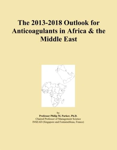 The 2013-2018 Outlook for Anticoagulants in Africa & the Middle East