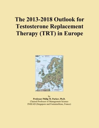 The 2013-2018 Outlook for Testosterone Replacement Therapy (TRT) in Europe