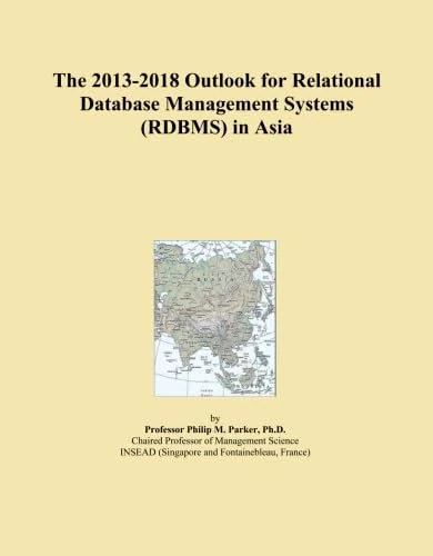 The 2013-2018 Outlook for Relational Database Management Systems (RDBMS) in Asia