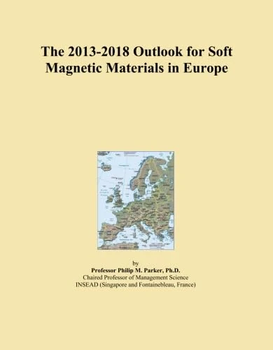The 2013-2018 Outlook for Soft Magnetic Materials in Europe