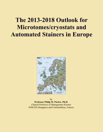 The 2013-2018 Outlook for Microtomes/cryostats and Automated Stainers in Europe
