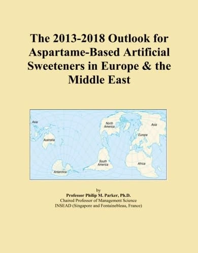 The 2013-2018 Outlook for Aspartame-Based Artificial Sweeteners in Europe & the Middle East