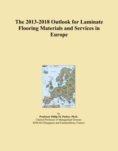 The 2013-2018 Outlook for Laminate Flooring Materials and Services in Europe