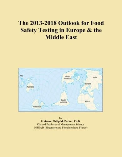 The 2013-2018 Outlook for Food Safety Testing in Europe & the Middle East
