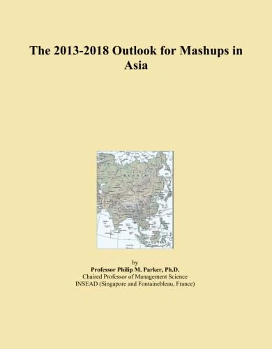 The 2013-2018 Outlook for Mashups in Asia