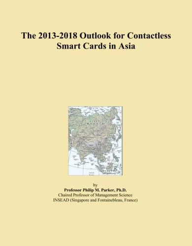 The 2013-2018 Outlook for Contactless Smart Cards in Asia