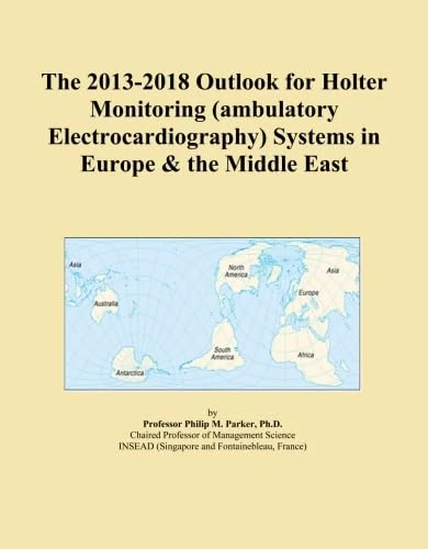 The 2013-2018 Outlook for Holter Monitoring (ambulatory Electrocardiography) Systems in Europe & the Middle East