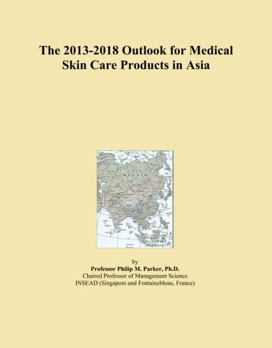 The 2013-2018 Outlook for Medical Skin Care Products in Asia