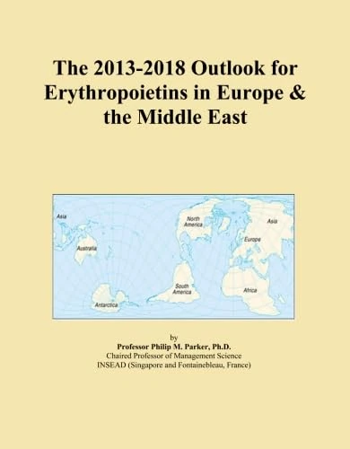 The 2013-2018 Outlook for Erythropoietins in Europe & the Middle East
