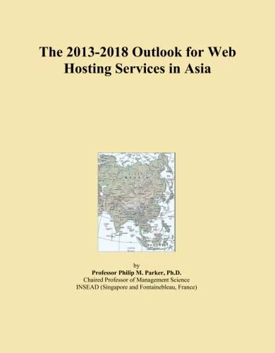 The 2013-2018 Outlook for Web Hosting Services in Asia