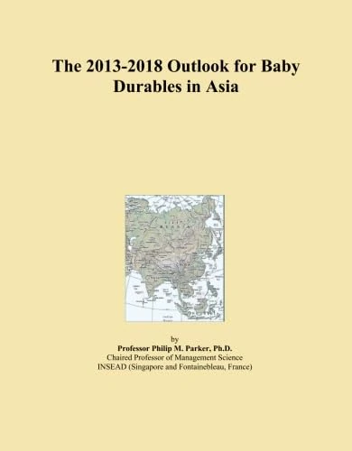 The 2013-2018 Outlook for Baby Durables in Asia