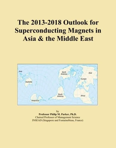 2013-2018 Superconducting Magnets Outlook Asia Middle East