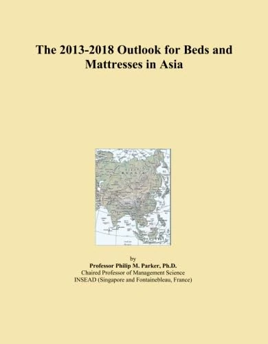 The 2013-2018 Outlook for Beds and Mattresses in Asia